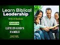 BIBLICAL LEDERSHIP | CLASS 06 | Life in Gods Family | Dr. J.N. MANOKARAN  | Gospel Insights
