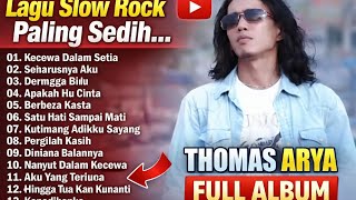 Kumpulan Lagu Thomas Arya Paling Populer 💔 Slow Rock Galau Nonstop