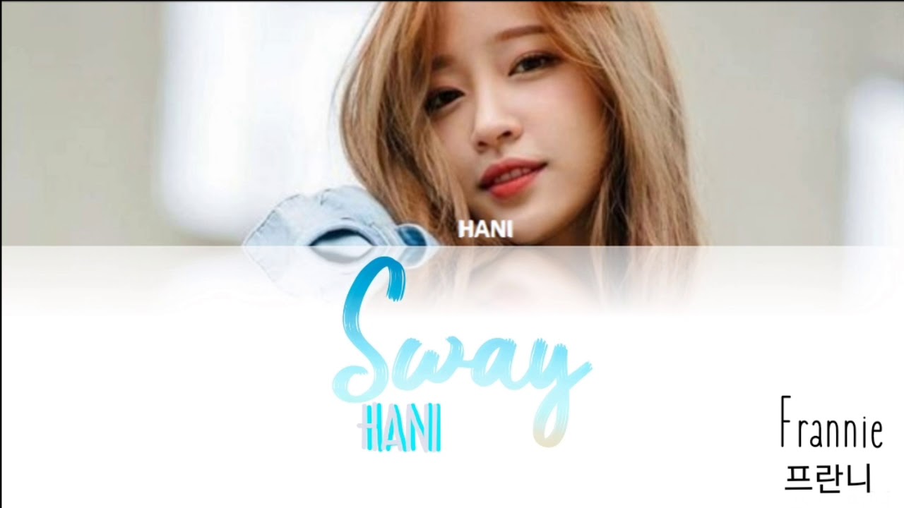 [Exid(이엑스아이디) ] Hani(하니) - Sway cover lyrics