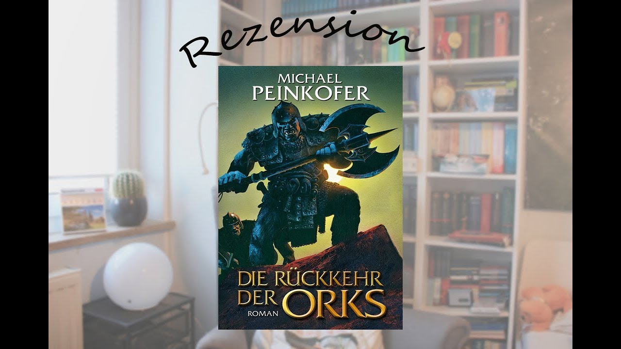 Die Rückkehr der Orks - Teil 1 - Michael Peinkofer - fantasy Buchrezension - Lillyterature