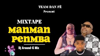 Mixtape Manman Penmba Dj Around-G Mix TEAM DAN FÈ Remix (Mixtape Rabo 2023 Part 1\/5)