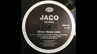 Jaco - Show Some Love (Original Vocal Mix)