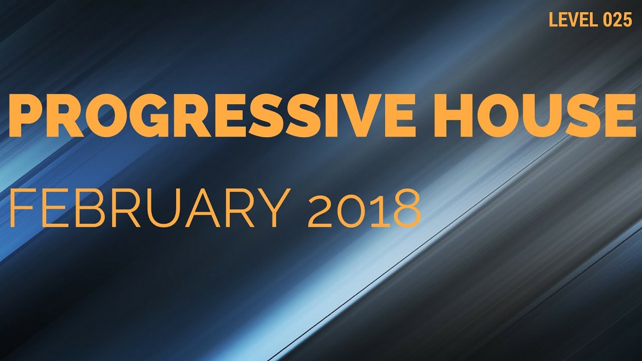 Deep Progressive House Mix Level 025 / Best Of February 2018