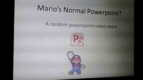 Powerpoint video (Mario