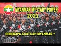 Myanmar Military Power 2021 | #KekuatanMiliterMyanmar2021