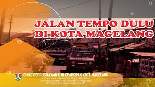 Jalan Tempo Dulu di Kota Magelang