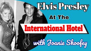 Elvis Presley International Hotel Miss Nevada Joanie Shoofey Part#2 of 2 The Spa Guy