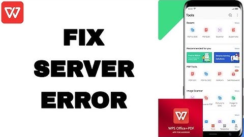 How To Fix And Solve Server Error On Wps Office-PDF App | Final Solution