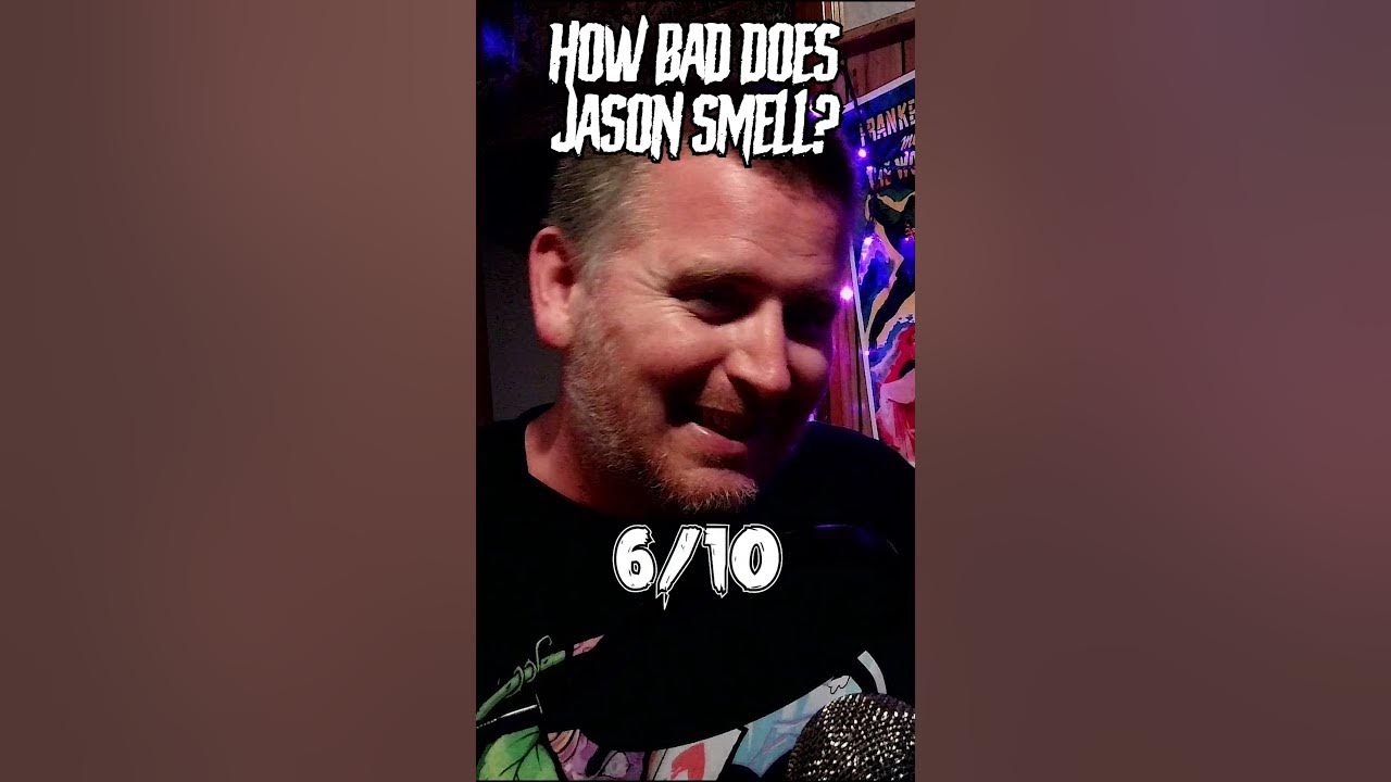 How bad does jason x jason smell youtube