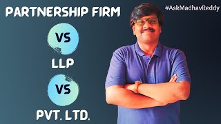 What is the difference between a Partnership firm, LLP Firm and Pvt. Ltd. firm | 2021|