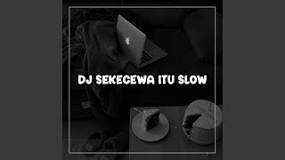 Sekecewa Itu (Slow Remix)