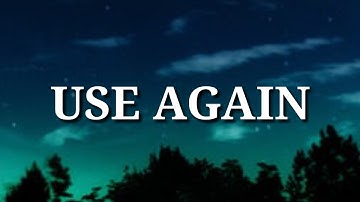 Clever - Use Again (Lyrics)