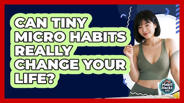 Can Tiny Micro Habits Really Change Your Life? - Habit Hacks Hub