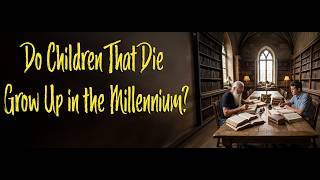 Will Children That Die Grow Up in the Millennium?