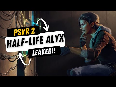 PSVR 2 getting Half-Life Alyx LEAKED!! - YouTube
