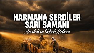 Harmana Serdiler Sarı Samanı - Psychedelic Anatolian Rock Echoes