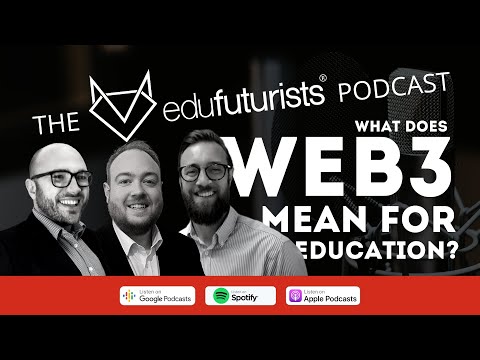 Edufuturists 172 - What Does Web3 Mean For Education?