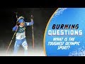 What is the toughest Olympic Sport? | Burning Questions
