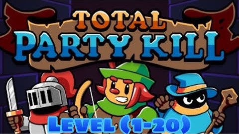 total party kill #level(1-20)