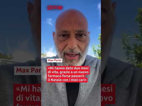 Video Max Parisi: «Mi hanno dato due mesi di vita»