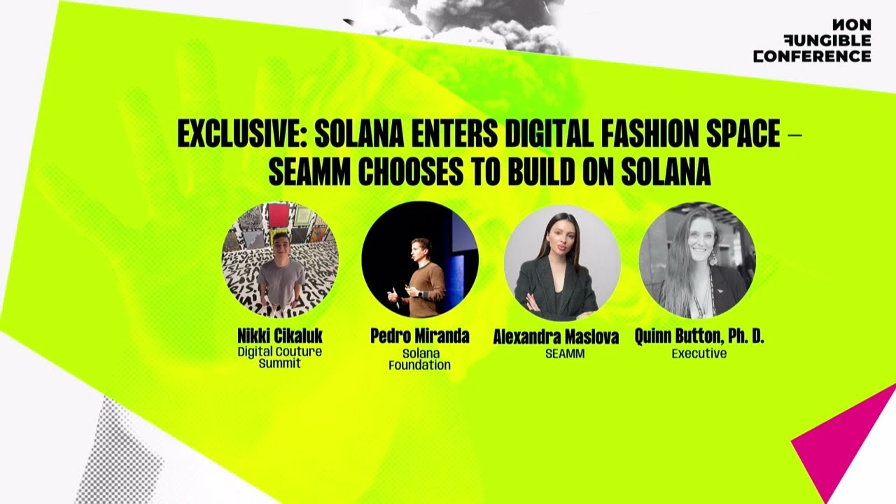 NFC24: EXCLUSIVE: Solana Enters Digital Fashion Space - SEAMM Chooses to  Build on Solana