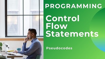 Control Flow Statements - Programming Concept With Pseudocodes and Java Code