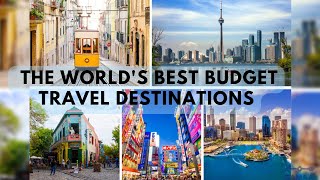 Uncover Hidden Gems: The World's Best Budget Travel Destinations
