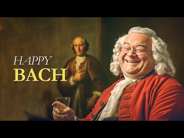 Happy Bach | The Best Of Classical Music For Morning, Uplifting, Inspiring u0026 Motivational class=