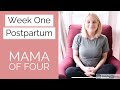 Week One Postpartum | Mother of four