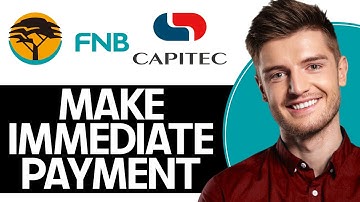How to Do Immediate Payment on FNB App to Capitec (2025) - Quick & Easy