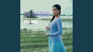Pyaw Pop a Chit Yar - Hsu Nine