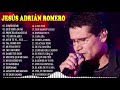 TOP 20 MEJORES CANCIONES DE JESÚS ADRIÁN ROMERO - MUSICA CRISTIANA @Oración Catolica