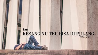 Puisi Basa Sunda - Kesang Nu Teu Bisa di Pulang | San - Video Puisi SS