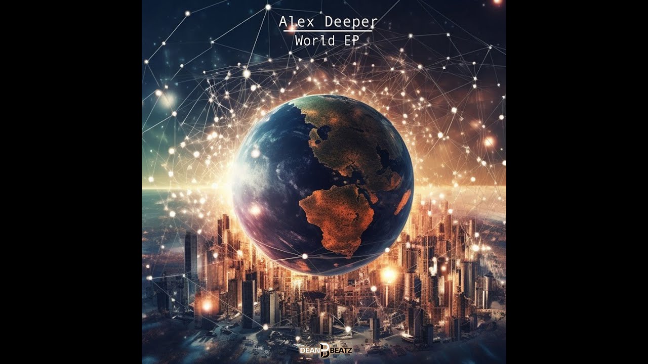 Watch Alex Deeper - World (Single Edit) on YouTube Watch Alex Deeper - World (Single Edit) on YouTube