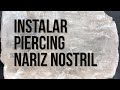 Piercings | ¿Cómo Instalar un Piercing de Nariz Nostril?