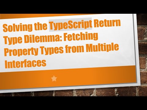 Solving the TypeScript Return Type Dilemma: Fetching Property Types from Multiple Interfaces