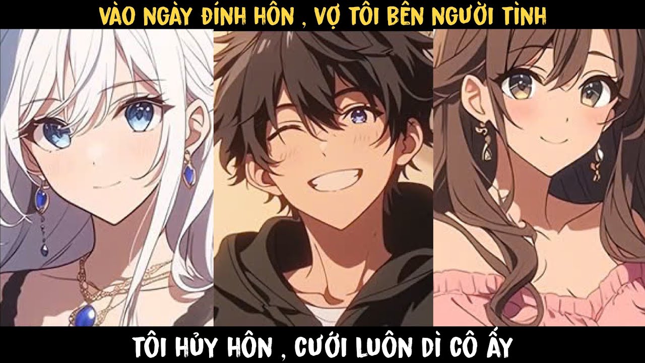 4H  - VÀO NGÀY ĐÍNH HÔN , VỢ TÔI BÊN NGƯỜI TÌNH , TÔI  HỦY HÔN , CƯỚI LUÔN DÌ CỦA CÔ ẤY .