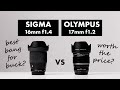 SIGMA 16mm f1.4 vs OLYMPUS 17mm f1.2 - which one should you buy?