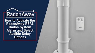 How to Activate the RadonAway RSA1 Radon System Alarm and Select Audible Delay Option