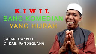 TERBARU KIWIL SANG KOMEDIAN YANG HIJRAH - SAFARI DAKWAH DI KAB. PANDEGLANG