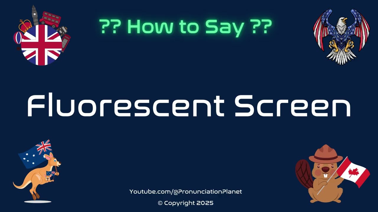 📺🌈 How to Pronounce Fluorescent Screen? (CORRECTLY) | Pronunciation Planet