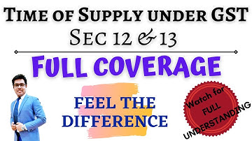 Time of Supply under GST - Complete Lecture with Illustrations - CA/CMA/CS Inter & Final