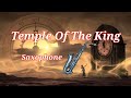 Temple Of The King Sax.by  Aiden