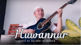 HUWANNUR (Akustik) - Sulthon Falakhudin