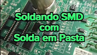 Usando Solda em Pasta para soldar componentes SMD