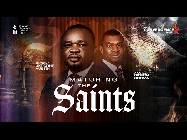 Maturing The Saints || Rev. Austin Ukporhe, Ap. Gideon Odoma || The Convergence Day 2 Morn | 20Jun26