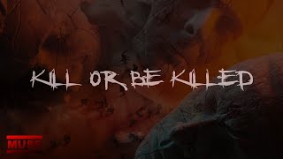MUSE - KILL OR BE KILLED (LYRICS VIDEO)