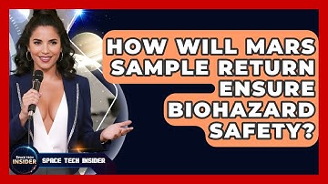 How Will Mars Sample Return Ensure Biohazard Safety? - Space Tech Insider