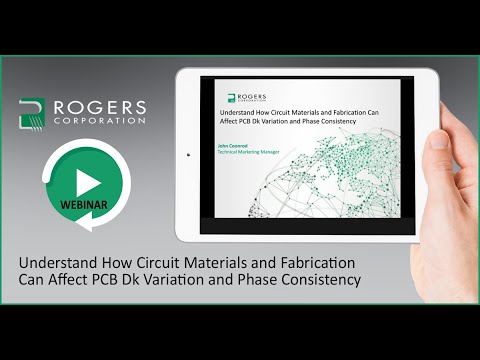 Understand How Circuit Materials and Fabrication Can Affect PCB Dk Variation and Phase Consistency