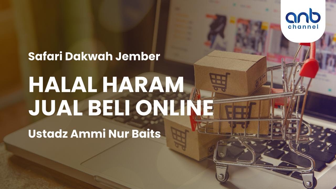 Halal Haram Jual Beli Online: Panduan Komprehensif di Era Digital